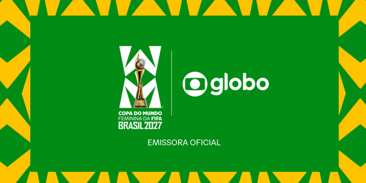 GLOBO INICIA NEGOCIAÇÃO DE PATROCÍNIOS PARA A COPA DO MUNDO FEMININA DE 2027 NO BRASIL
